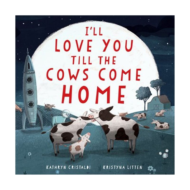 I’ll Love You Till the Cows Come Home Board Book