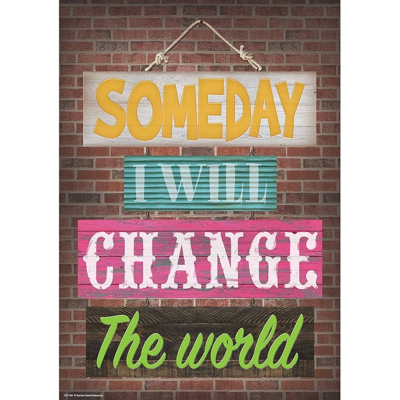 Someday I Will Change The World Positive Poster