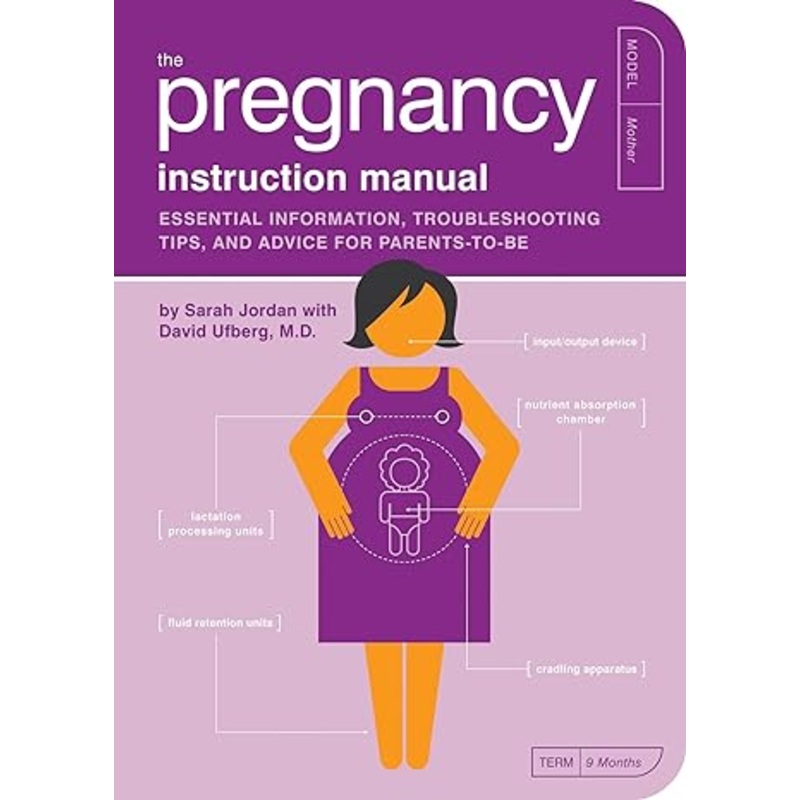 The Pregnancy Instruction Manual by Sarah Jordan with David Ufberg, M.D.