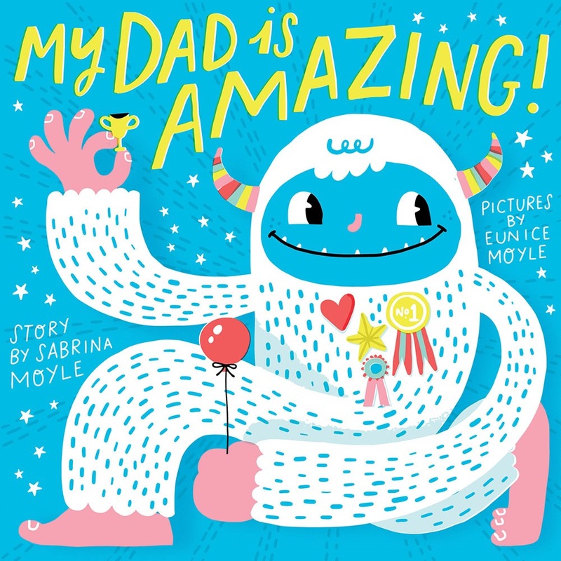 My Dad is Amazing by Sabrina Moyle