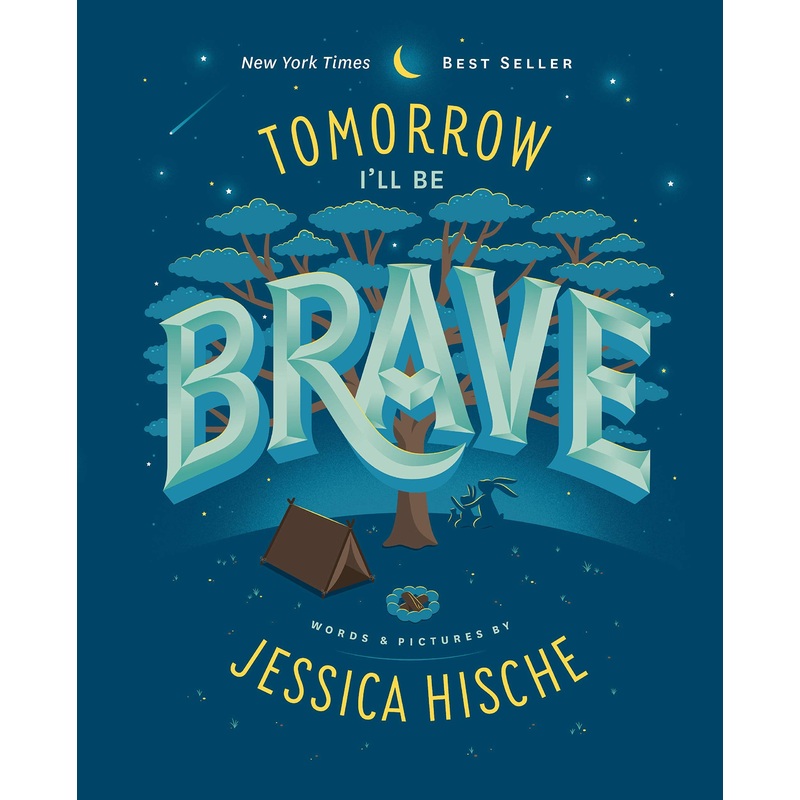 Tomorrow I’ll Be Brave by Jessica Hishce (Board)
